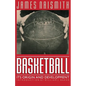 Basketball: Its Origin and Development - Paperback