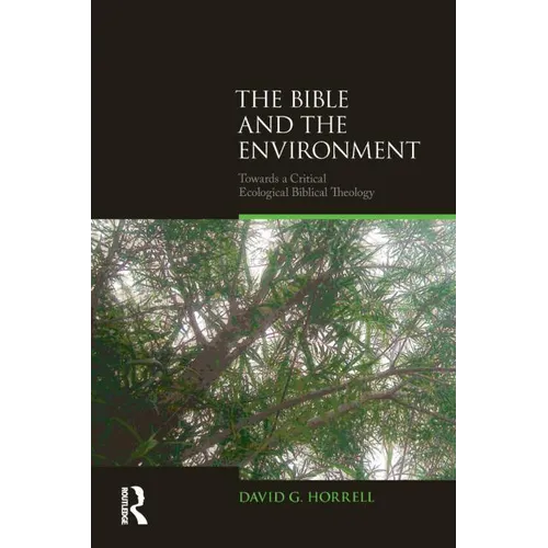 The Bible and the Environment: Towards a Critical Ecological Biblical Theology - Paperback