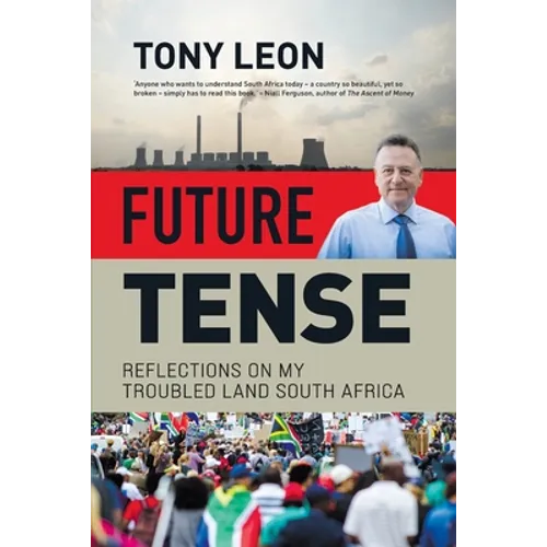 FUTURE TENSE - Reflections on My Troubled Land South Africa - Paperback