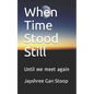 When Time Stood Still: Until we meet again - Paperback