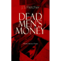 DEAD MEN'S MONEY (Murder Mystery Classic): British Crime Thriller - Paperback
