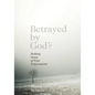 Betrayed by God?: Making Sense of Your Expectations - Paperback