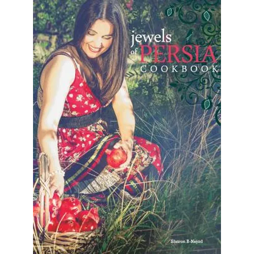Jewels of Persia: Exotic dishes from the ancient land - Hardcover