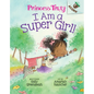 I Am a Super Girl!: An Acorn Book (Princess Truly #1): Volume 1 - Hardcover