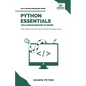 Python Essentials You Always Wanted to Know: Beginner's Guide to Python Programming, Data Structures, Data Analytics with Hands-On Coding Exercises - Paperback