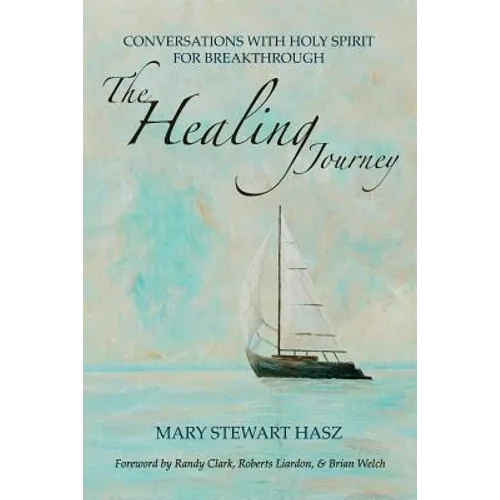 The Healing Journey: Conversations with Holy Spirit for Breakthrough - Paperback