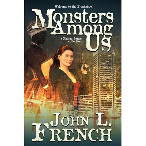 Monsters Among Us: A Bianca Jones Collection - Paperback