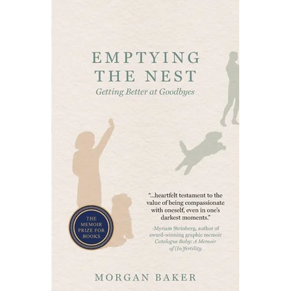 Emptying the Nest: Getting Better at Goodbyes - Paperback