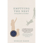 Emptying the Nest: Getting Better at Goodbyes - Paperback