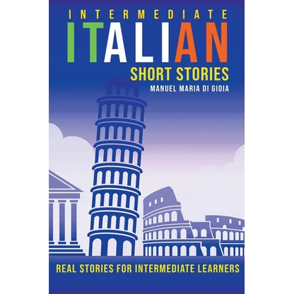 Intermediate Italian Short Stories - Real stories for intermediate learners - Paperback