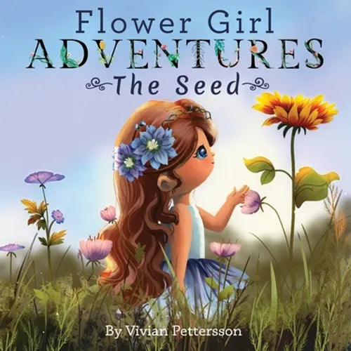 Flower Girl ADVENTURES: The Seed - Paperback