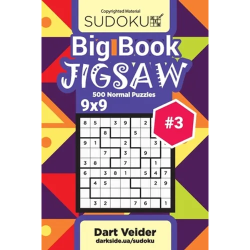 Big Book Sudoku Jigsaw - 500 Normal Puzzles 9x9 (Volume 3) - Paperback
