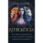 Astrología: Descubre los Secretos de tu vida y conoce tu destino a través de las estrellas (Spanish Edition) - Paperback