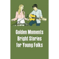Golden Moments: Bright Stories for Young Folks - Paperback