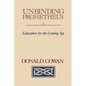 Unbinding Prometheus: Education for the Coming Age - Paperback