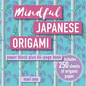 Mindful Japanese Origami: Paper Block Plus 64-Page Book - Paperback