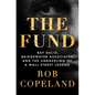 The Fund: Ray Dalio, Bridgewater Associates, and the Unraveling of a Wall Street Legend - Hardcover