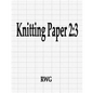 Knitting Paper 2: 3: 50 Pages 8.5" X 11" - Paperback