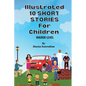 Illustrated 10 Shorts Stories for Children (Higher Level) - Paperback