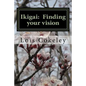 Ikigai: Finding your vision - Paperback