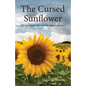 The Cursed Sunflower: A helpful guide through the darkest of times - Paperback