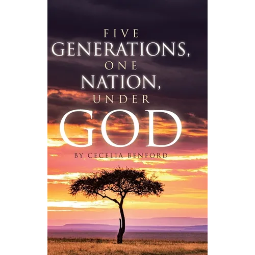 Five Generations, One Nation, Under God - Hardcover