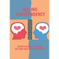 Killing Codependency: Effective Way To Start Setting Healthy Boundaries: Struggling With Codependency - Paperback