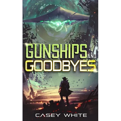 Gunships and Goodbyes - Paperback