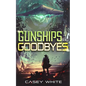 Gunships and Goodbyes - Paperback