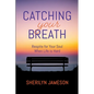 Catching Your Breath - Paperback
