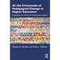 At the Crossroads of Pedagogical Change in Higher Education: Exploring the Work of Faculty Developers - Paperback
