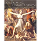 Reclaiming Female Agency: Feminist Art History After Postmodernism - Paperback