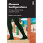 Museum Configurations: An Inquiry Into the Design of Spatial Syntaxes - Paperback