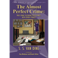 The Almost Perfect Crime: True Crime Featuring Philo Vance, With Other Stories - Paperback