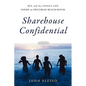 Sharehouse Confidential: Sex and the Single Life Inside an Epicurean Beach House - Paperback