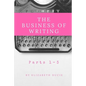 The Business of Writing Parts 1-3 - Paperback