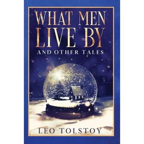 What Men Live By and Other Tales - Paperback