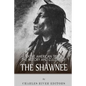 Native American Tribes: The History and Culture of the Shawnee - Paperback