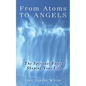 From Atoms To Angels: The Spiritual Forces Shaping Your Life - Paperback