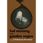 Fuel Economy of the Gasoline Engine: Fuel, Lubricant and Other Effects - Paperback