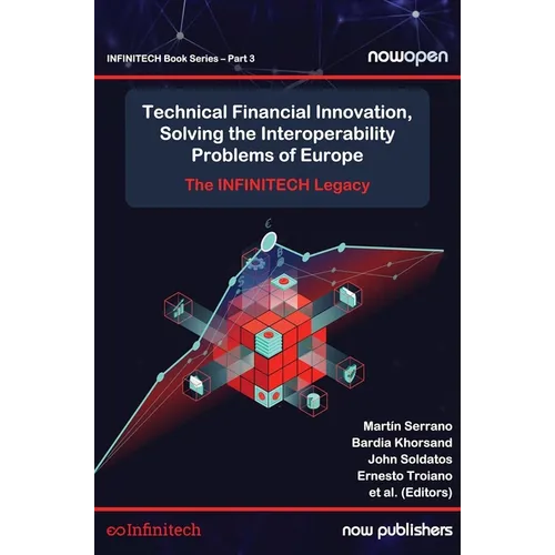 Technical Financial Innovation, Solving the Interoperability Problems of Europe: The Infintech Legacy - Hardcover