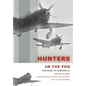 Hunters In The Fog: War Diary to Screenplay - Hardcover