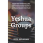 Yeshua Groups: Start the Storytelling Group Everyone Wants & Actually Make Disciples - Paperback