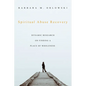 Spiritual Abuse Recovery: Dynamic Research on Finding a Place of Wholeness - Paperback