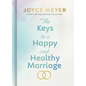 The Keys to a Happy and Healthy Marriage - Hardcover