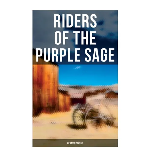 Riders of the Purple Sage: Western Classic - Paperback
