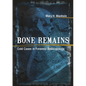 Bone Remains: Cold Cases in Forensic Anthropology - Paperback