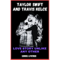 Taylor Swift And Travis Kelce: Love Story Unlike Any Other - Paperback