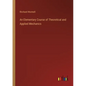 An Elementary Course of Theoretical and Applied Mechanics - Paperback