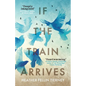 If The Train Arrives - Paperback